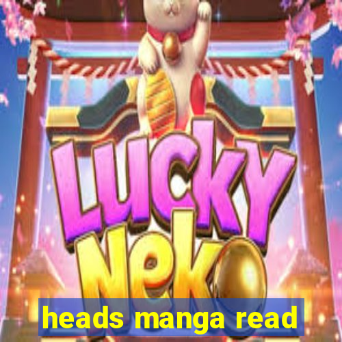 heads manga read